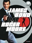 James Bond par Roger Moore : 50ans d'...