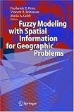 Fuzzy Modeling with Spatial Information for Geographic Problems