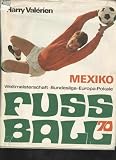 Produkt-Bild: Valerien Fu&szlig;ballweltmeisterschaft Mexiko Bundesliga Europapokale 1970, S&uuml;dwestverlag 1970, 310 Seiten, toll bebildert