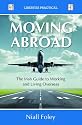 Moving Abroad: The Guide to Working and Living Overseas