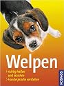 Welpen: Richtig halten und erziehen. Hundesprache verstehen