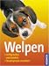 Welpen: Richtig halten und erziehen. Hundesprache verstehen