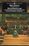 Max Havelaar: Or the Coffee Auctions of the Dutch Trading Company (Penguin Classics)