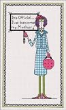 DOLLY MAMA'S IT'S OFFICIAL...MOTHER COUNTED CROSS STITCH KIT-6X10 14 COUNT