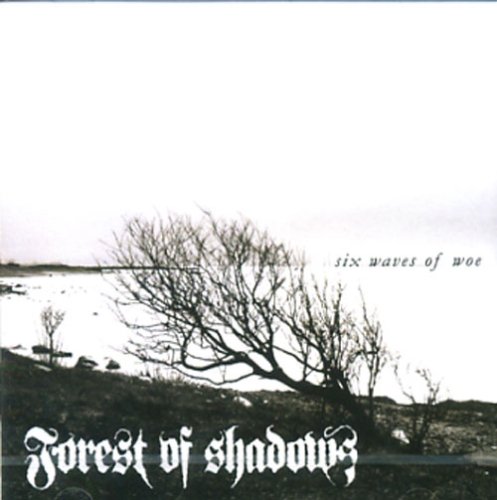 Forest of Shadows - Six Waves of Woe - Zortam Music