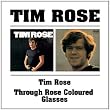 Tim Rose/Through Rose Coloured Glasses