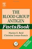 The Blood Group Antigen FactsBook, Second Edition