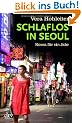 Schlaflos in Seoul: Korea f�r ein Jahr