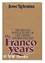 The Franco Years: The Untold Human Story of Life Under Spanish Fascism