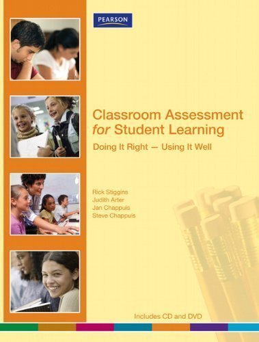 Classroom Assessment for Student Learning: Doing It Right-Using It Well (Assessment Training Institute, Inc.) by Stiggins, Rick J. Published by Allyn & Bacon 1st (first) edition (2009) Paperback