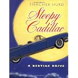 Sleepy Cadillac: A Bedtime Driveby Thacher Hurd