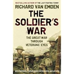 The Soldier's War: The Great War Through Veterans' Eyes