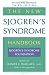 The New Sjogren's Syndrome Handbook (Sjogrens Syndrome Foundation)