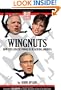 Wingnuts: How the Lunatic Fringe is Hijacking America