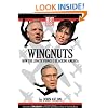 Wingnuts: How the Lunatic Fringe is Hijacking America