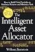 The Intelligent Asset Allocator: How to Build Your Portfolio to Maximize Returns and Minimize Risk