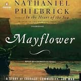 Mayflower: A Story of Courage, Community, and War (Unabridged)