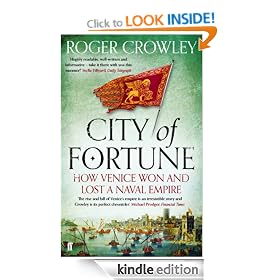 City of Fortune: How Venice Won and Lost a Naval Empire