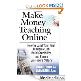 Make Money Teaching Online: How to Land Your First Academic Job, Build Credibility, and Earn a Six-Figure Salary