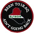 Been to Iraq Ain't Going Back Iron-On Patch Military War Veteran Embroidered