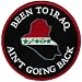 Been to Iraq Ain't Going Back Iron-On Patch Military War Veteran Embroidered