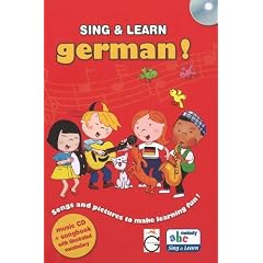 Sing and Learn German!: Songs and Pictures to Make Learning Fun!