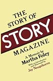The Story of Story Magazine: A Memoir