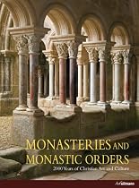 Monasteries and Monastic Orders: 2000 Years of Christian Art and Culture