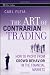 The Art of Contrarian Trading: How to Profit from Crowd Behavior in the Financial Markets (Wiley Trading)