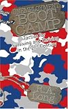 Unemployment Boot Camp: Tactics for Surviving and Thriving in the 21<sup>st</sup> Century