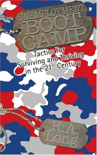 unemployment boot camp tactics for surviving and thriving in the 21st century