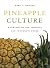 Pineapple Culture: A History of the Tropical and Temperate Zones (California World History Library)