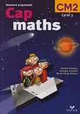 Cap maths CM2, manuel de l eleve + dico-maths, édition 2004
