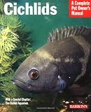 Cichlids (Barrons Complete Pet Owners Manuals)