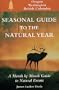 Seasonal Guide to the Natural Year (Oregon, Washington and British Columbia): A Month by Month Guide to Natural Events (Seasonal Guide Series)