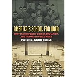 America's School for War: Fort Leavenworth, Officer Education, and Victory in World War II (Modern War Studies)