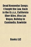 Dead Kennedys Songs: I Fought the Law, Back in the U.S.S.R., California Uber Alles, Viva Las Vegas, Holiday in Cambodia, Rawhide