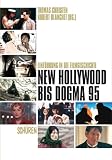 New Hollywood bis Dogma 95: Einf�hrung in die Filmgeschichte Band 3 - 
