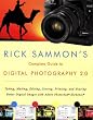 Rick Sammon's Complete Guide to Digital Photography 2.0: Taking, Making, Editing, Storing, Printing, and Sharing Better Digital Images Featuring Adobe Photoshop&reg; Elements&reg;