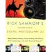 Rick Sammon's Complete Guide to Digital Photography 2.0: Taking, Making, Editing, Storing, Printing, and Sharing Better Digital Images Featuring Adobe Photoshop® Elements®