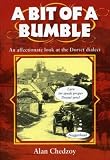 A bit of a bumble : a guide to the Dorset dialect