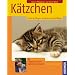 K�tzchen: Halten & Pflegen, Verstehen & Besch�ftigen