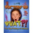 Doctors Did What?! The Weird History of Medicine (Weird History) by Richard Platt