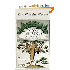 Rom sei Dank!: Warum wir alle Caesars Erben sind