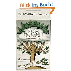 Rom sei Dank!: Warum wir alle Caesars Erben sind