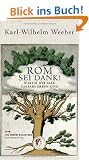 Rom sei Dank!: Warum wir alle Caesars Erben sind