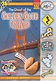The Ghost of the Golden Gate Bridge (Real Kids! Real Places!)
