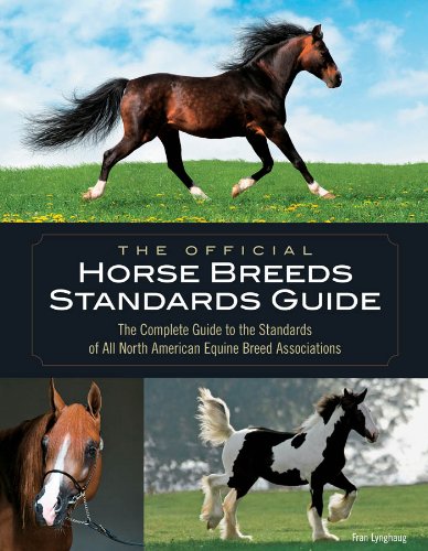 The Official Horse Breeds Standards Guide: The Complete Guide to the Standards of All North American Equine Breed Associations