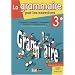 La grammaire par les exercices 3e : Cahier d'exercices