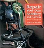 Cover of Repair Your Own Saddlery and Harness by Robert H. Steinke 0851315976